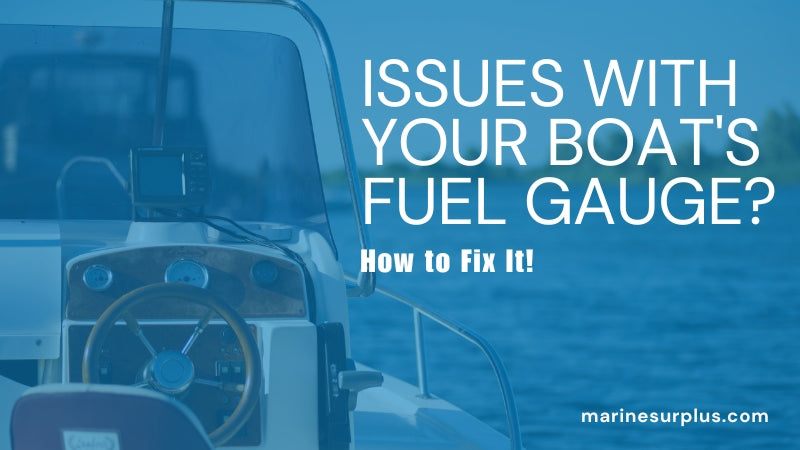 Issues with your Boat's Fuel Gauge? Learn how to fix!