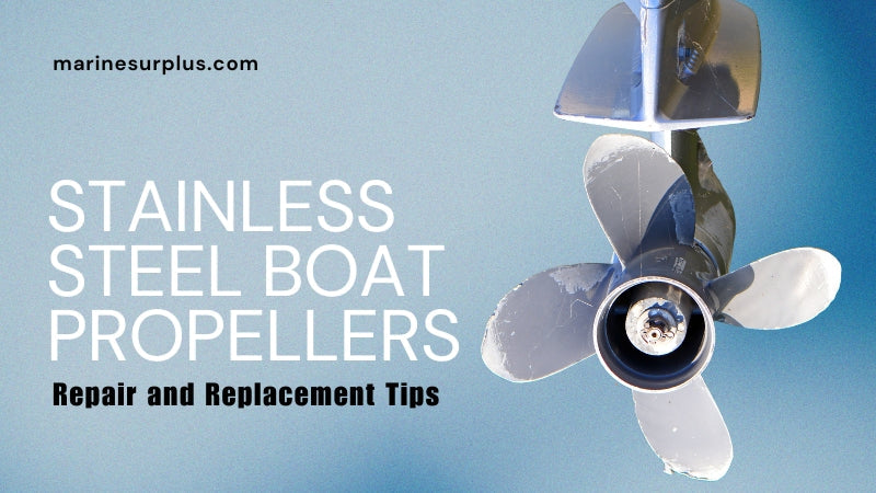 Stainless Steel Boat Propellers: Repair and Replacement Tips